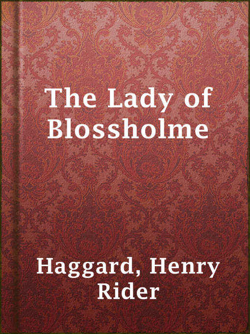 Title details for The Lady of Blossholme by Henry Rider Haggard - Available